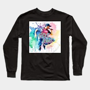 Got ‘em.. Long Sleeve T-Shirt